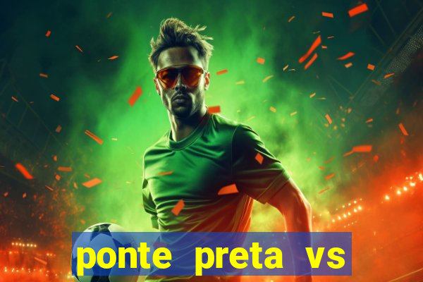 ponte preta vs vila nova