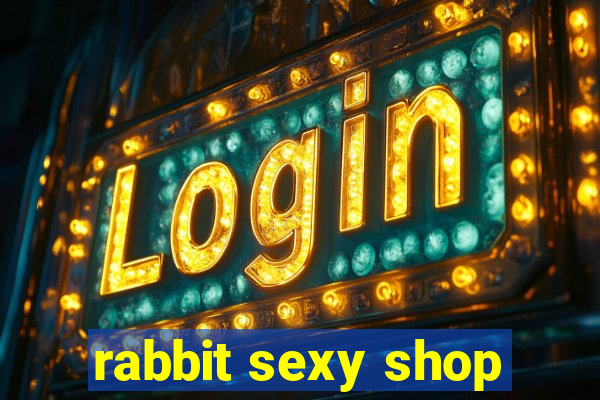 rabbit sexy shop