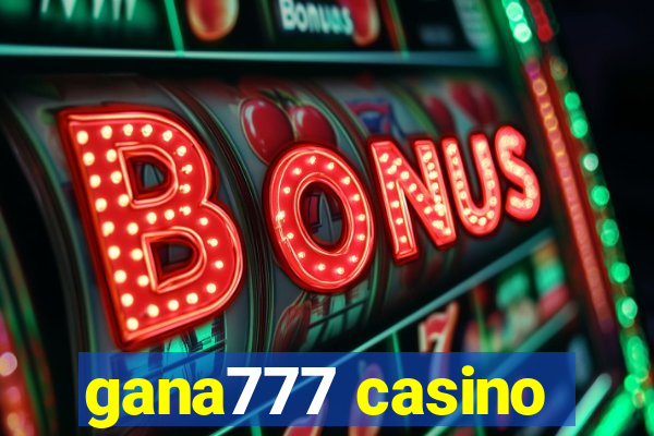 gana777 casino