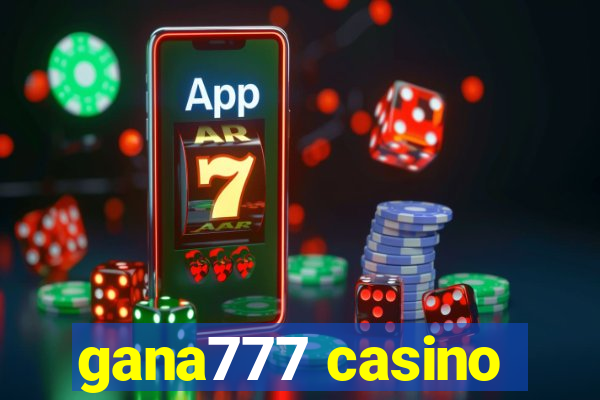 gana777 casino