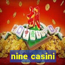 nine casini