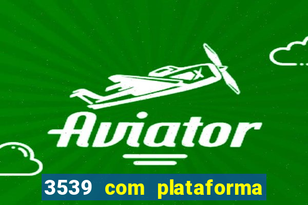 3539 com plataforma de jogos