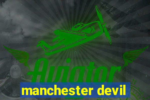 manchester devil