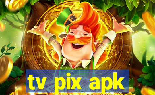 tv pix apk