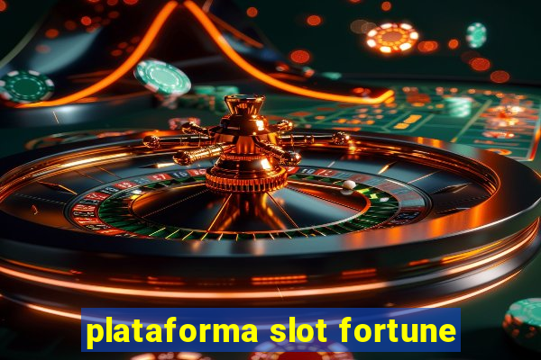 plataforma slot fortune