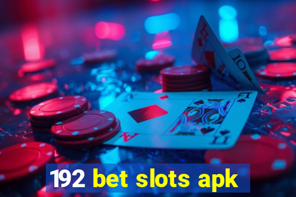 192 bet slots apk