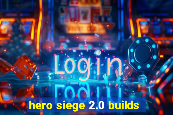 hero siege 2.0 builds