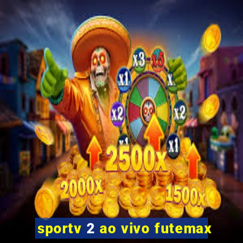 sportv 2 ao vivo futemax