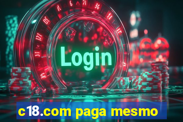 c18.com paga mesmo