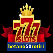 betano50rotiri