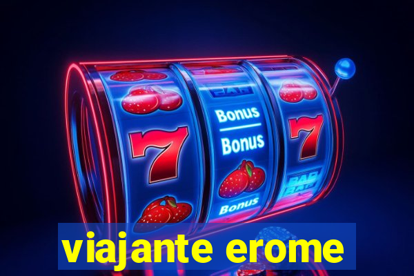 viajante erome