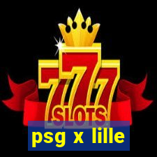 psg x lille