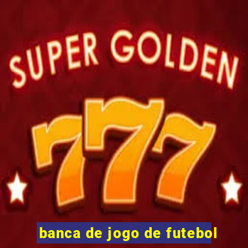 banca de jogo de futebol