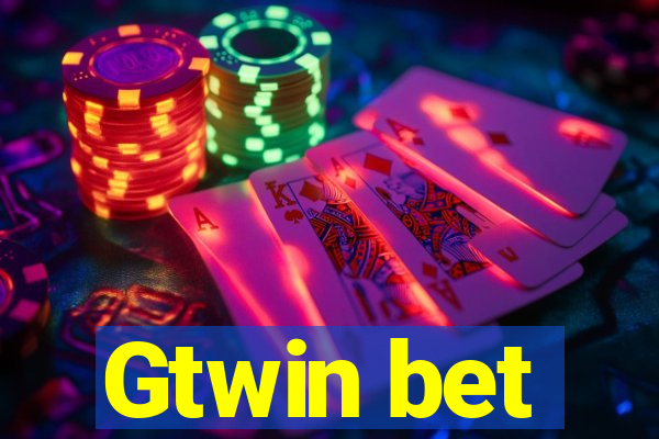 Gtwin bet