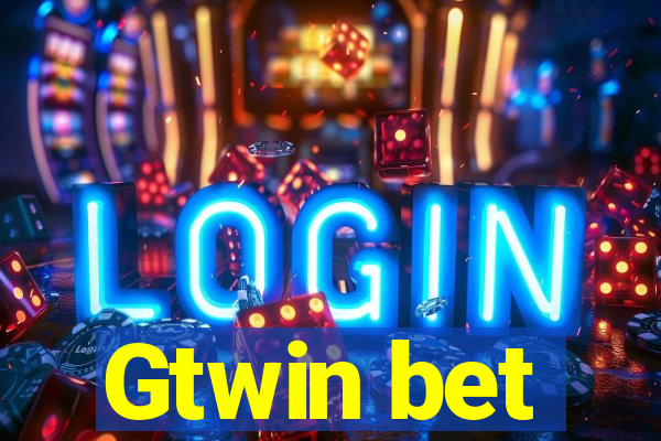 Gtwin bet