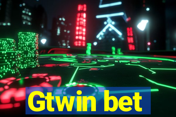 Gtwin bet