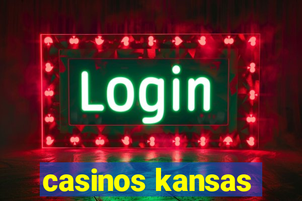 casinos kansas