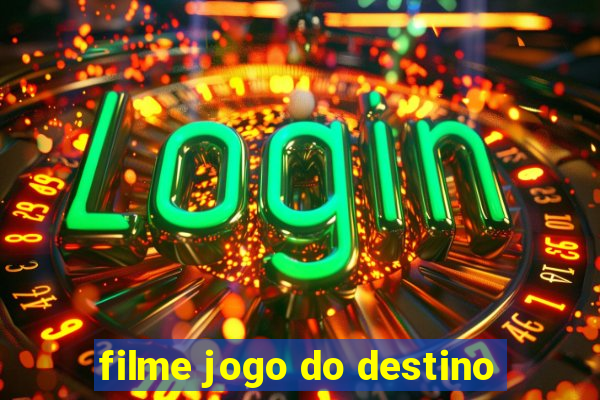 filme jogo do destino