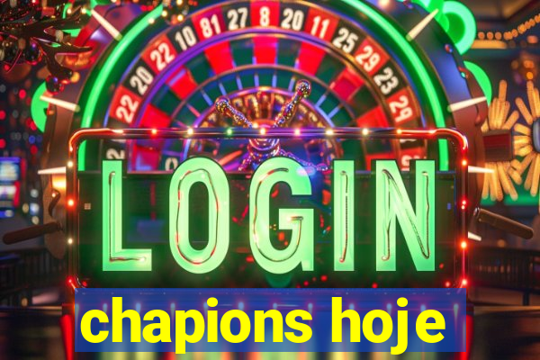 chapions hoje