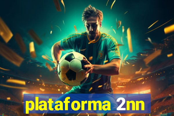 plataforma 2nn