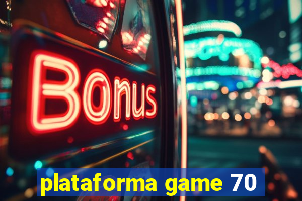 plataforma game 70