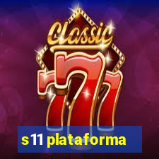 s11 plataforma