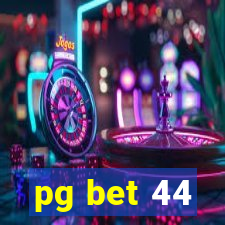 pg bet 44