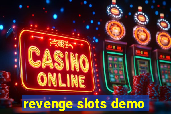 revenge slots demo