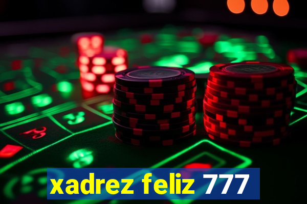 xadrez feliz 777