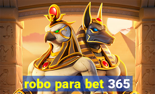 robo para bet 365