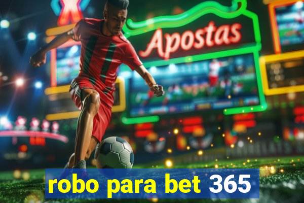 robo para bet 365