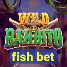 fish bet