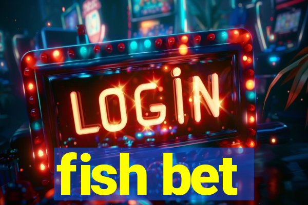 fish bet