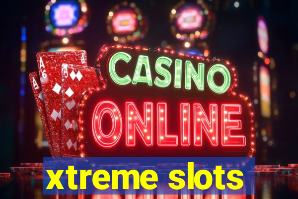 xtreme slots