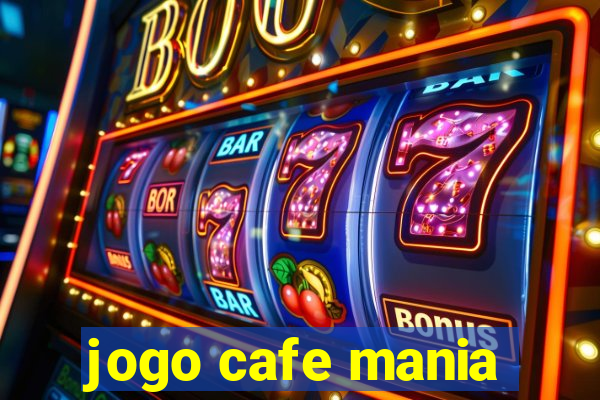 jogo cafe mania