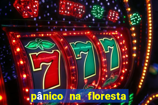 pânico na floresta 1 filme completo dublado mega filmes