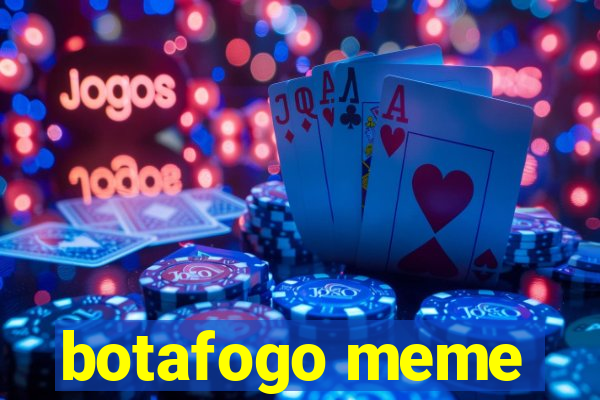 botafogo meme