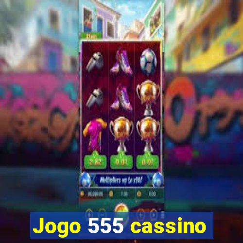 Jogo 555 cassino