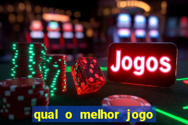 qual o melhor jogo para jogar e ganhar dinheiro