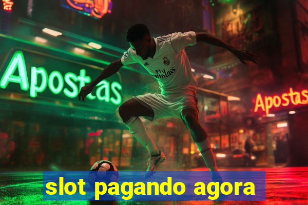 slot pagando agora