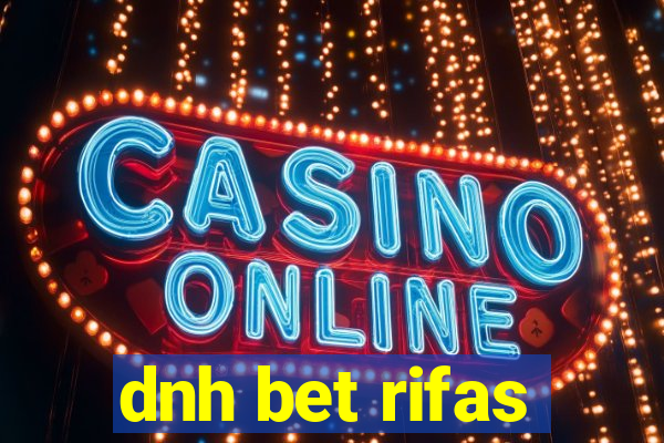 dnh bet rifas