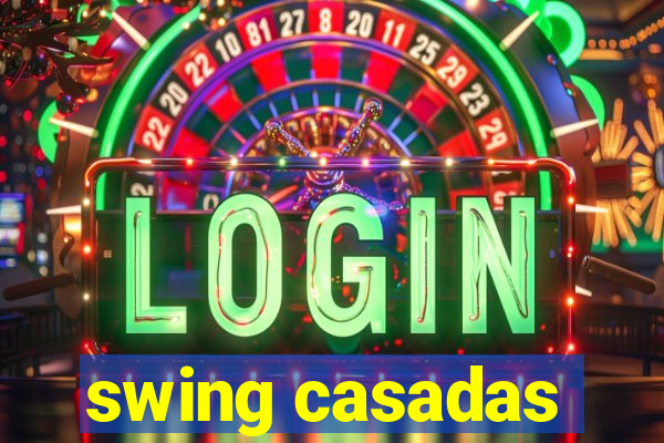 swing casadas