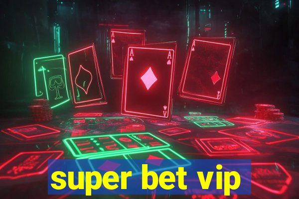 super bet vip