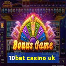 10bet casino uk