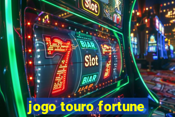 jogo touro fortune