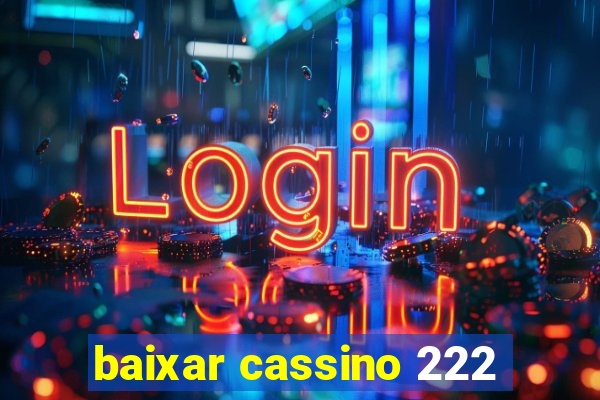 baixar cassino 222