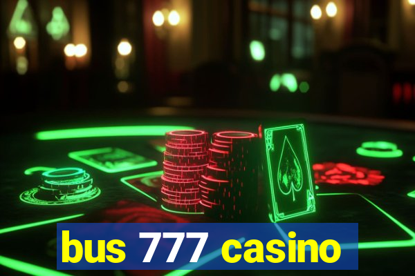 bus 777 casino