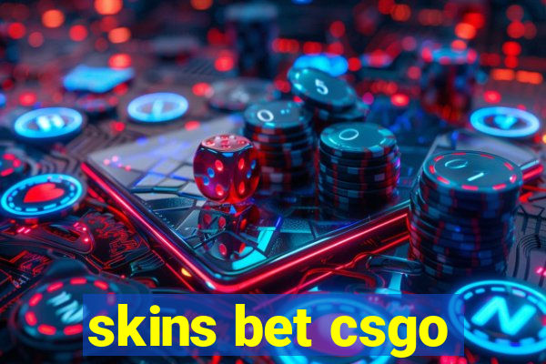 skins bet csgo