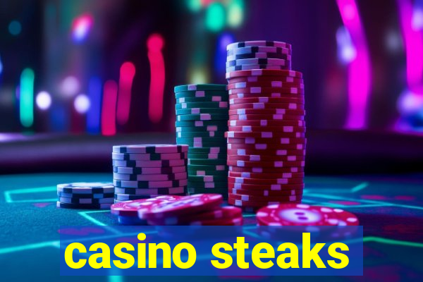 casino steaks