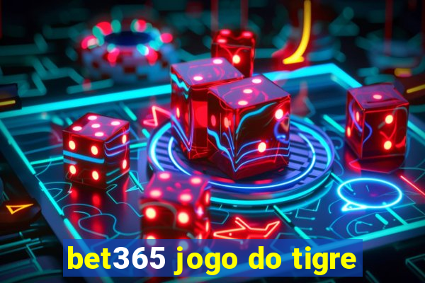 bet365 jogo do tigre